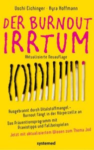 Der Burnout-Irrtum Eichinger, Uschi/Hoffmann, Kyra 9783958140424