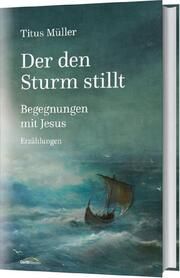 Der den Sturm stillt Müller, Titus 9783957340412