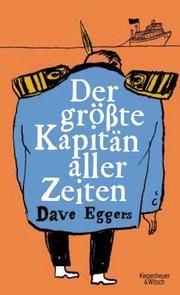 Der größte Kapitän aller Zeiten Eggers, Dave 9783462000108