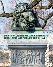Der Invalidenfriedhof in Berlin und seine Wiederherstellung Hinterkeuser, Guido 9783795438326