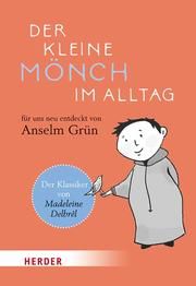 Der kleine Mönch im Alltag Delbrêl, Madeleine/Grün, Anselm 9783451386947