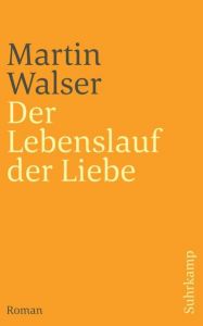 Der Lebenslauf der Liebe Walser, Martin 9783518455395