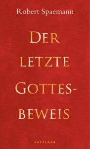 Der letzte Gottesbeweis Spaemann, Robert/Schönberger, Rolf 9783629021786