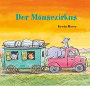 Der Mäusezirkus Moser, Erwin 9783314106897