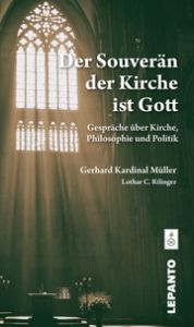 Der Souverän der Kirche ist Gott Müller, Gerhard Ludwig/Rilinger, Lothar C 9783942605304
