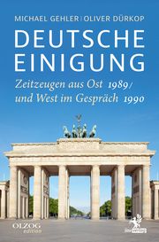 Deutsche Einigung 1989/1990 Gehler, Michael/Dürkop, Oliver 9783957682239