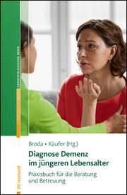 Diagnose Demenz im jüngeren Lebensalter Diehl-Schmid, Janine/Roßmeier, Carola/Strauhal, Gabi u a 9783497031078