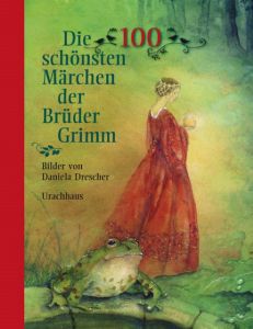 Die 100 schönsten Märchen der Brüder Grimm Grimm, Brüder/Grimm, Wilhelm/Grimm, Jacob 9783825178239