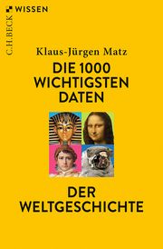 Die 1000 wichtigsten Daten der Weltgeschichte Matz, Klaus-Jürgen 9783406736025