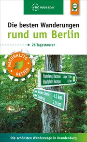 Die besten Wanderungen rund um Berlin Wiebrecht, Ulrike 9783945983942