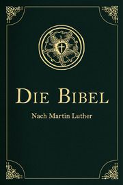 Die Bibel - Altes und Neues Testament Luther, Martin 9783730613924