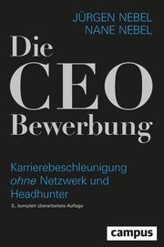 Die CEO-Bewerbung Nebel, Jürgen/Nebel, Nane 9783593515441