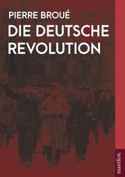 Die Deutsche Revolution Broué, Pierre 9783961561162