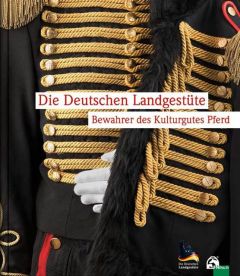 Die Deutschen Landgestüte Weber-Herrmann, Michaela (Dr.)/Kube, Stephan 9783885427063