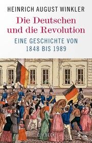 Die Deutschen und die Revolution Winkler, Heinrich August 9783406805394