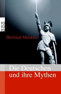 Die Deutschen und ihre Mythen Münkler, Herfried 9783499623943