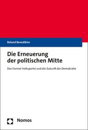 Die Erneuerung der politischen Mitte Benedikter, Roland 9783756000296