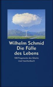 Die Fülle des Lebens Schmid, Wilhelm 9783458348993