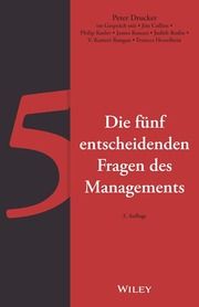 Die fünf entscheidenden Fragen des Managements Drucker, Peter F 9783527511006