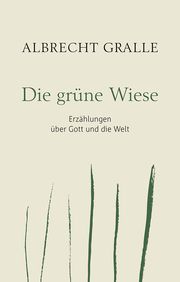 Die grüne Wiese Gralle, Albrecht 9783961401178