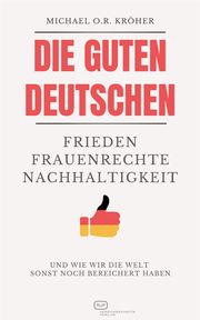 Die guten Deutschen Kröher, Michael O R 9783864083143