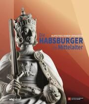 Die Habsburger im Mittelalter Historisches Museum der Pfalz Speyer 9783806245448