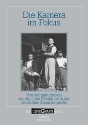 Die Kamera im Fokus Hans-Michael Bock/Jan Distelmeyer/Jörg Schöning u a 9783967078961