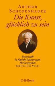Die Kunst, glücklich zu sein Schopenhauer, Arthur 9783406707360