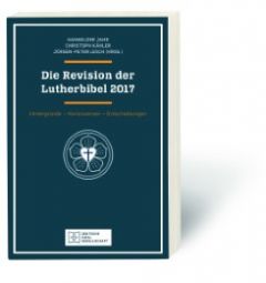 Die Revision der Lutherbibel 2017 Hannelore Jahr/Christoph Kähler/Jürgen-Peter Lesch 9783438062772