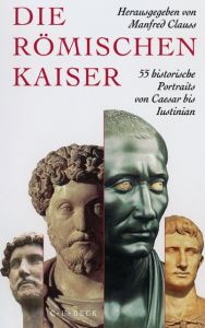 Die römischen Kaiser Manfred Clauss 9783406609114