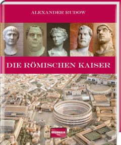 Die römischen Kaiser Rudow, Alexander 9783955402679