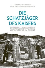 Die Schatzjäger des Kaisers Gottschlich, Jürgen/Zaptcioglu-Gottschlich, Dilek 9783962891268