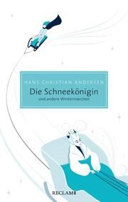 Die Schneekönigin und andere Wintermärchen Andersen, Hans Christian 9783150207277