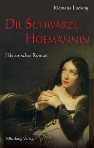 Die Schwarze Hofmännin Ludwig, Klemens 9783842520530