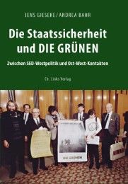 Die Staatssicherheit und die Grünen Gieseke, Jens/Bahr, Andrea 9783861538424
