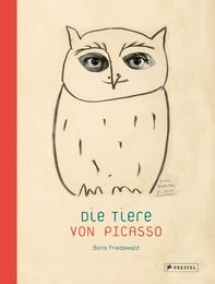 Die Tiere von Picasso Friedewald, Boris 9783791349893
