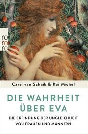 Die Wahrheit über Eva Schaik, Carel van/Michel, Kai 9783499000546