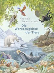 Die Werkzeugkiste der Tiere Huber-Janisch, Angelika 9783499011313