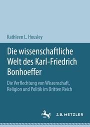 Die wissenschaftliche Welt des Karl-Friedrich Bonhoeffer Housley, Kathleen L 9783031438196