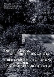 Dieter Kienast - Die Poetik des Gartens Professur für Landschaftsarchitektur ETH Zürich 9783035627268