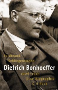 Dietrich Bonhoeffer 1906-1945 Schlingensiepen, Ferdinand 9783406534256