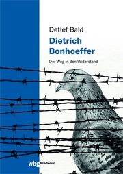 Dietrich Bonhoeffer Bald, Detlef (Dr.) 9783534405527
