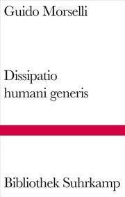 Dissipatio humani generis Morselli, Guido 9783518225295