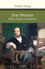 Drei Meister. Balzac, Dickens, Dostojewski Zweig, Stefan 9783730610398