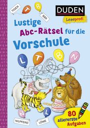Duden Leseprofi - Lustige Abc-Rätsel für die Vorschule Holzwarth-Raether, Ulrike/Müller-Wolfangel, Ute 9783737336307