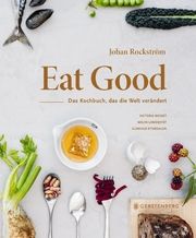 Eat Good Rockström, Johan/Landqvist, Malin/Kleinschmidt, Wolfgang u a 9783836921589