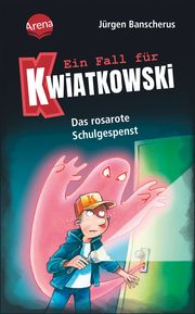 Ein Fall für Kwiatkowski - Das rosarote Schulgespenst Banscherus, Jürgen 9783401606651