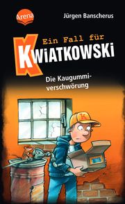 Ein Fall für Kwiatkowski - Die Kaugummiverschwörung Banscherus, Jürgen 9783401607238