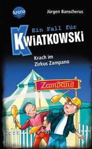 Ein Fall für Kwiatkowski - Krach im Zirkus Zampano Banscherus, Jürgen 9783401607160