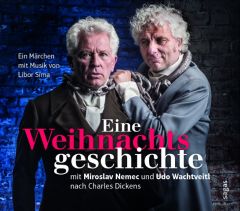 Eine Weihnachtsgeschichte mit Miroslav Nemec und Udo Wachtveitl nach Charles Dickens Dickens, Charles 9783944660110
